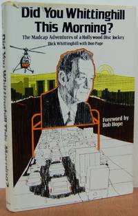 Did You Whittinghill This Morning? The Madcap Adventures Of A Hollywood Disc Jockey Did You Whittinghill This Morning? The Madcap Adventures Of A Hollywood Disc Jockey