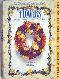 The Country Diary Book Of Flowers (Drying, Pressing, And Potpourri) The Country Diary Book Of Flowers (Drying, Pressing, And Potpourri)
