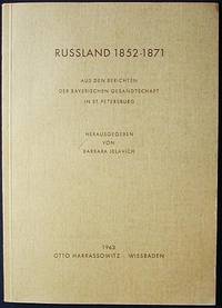 Russland 1852-1871: aus den Berichten der Bayerischen Gesandtschaft in St. Petersburg Russland 1852-1871: aus den Berichten der Bayerischen Gesandtschaft in St. Petersburg