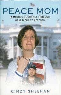 Peace Mom : A Mother's Journey Through Heartache to Activism ( Signed ) Peace Mom : A Mother's Journey Through Heartache to Activism ( Signed )