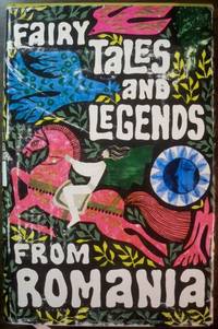 FAIRY TALES AND LEGENDS FROM ROMANIA FAIRY TALES AND LEGENDS FROM ROMANIA