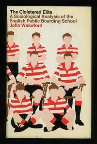 The Cloistered Elite: A Sociological Analysis of the English Public  Boarding School