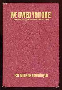 We Owed You One!: the Uphill Struggle of the Philadelphia 76ers