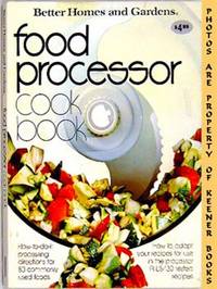 Better Homes And Gardens Food Processor Cook Book Better Homes And Gardens Food Processor Cook Book