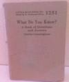 What Do You Know? A Book of Questions and Answers (Little Blue Book No. 1251) What Do You Know? A Book of Questions and Answers (Little Blue Book No. 1251)