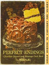 Perfect Endings (Chocolate Dessert And Beverage Cook Book) Perfect Endings (Chocolate Dessert And Beverage Cook Book)