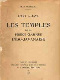 Les Temples De La Periode Classique Indo-Javanaise - L'Art A Java