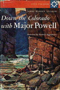 DOWN THE COLORADO WITH MAJOR POWELL (North Star Books 17.)