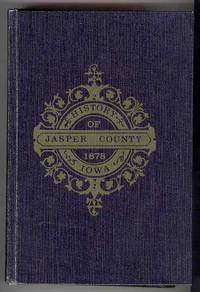 The History of JASPER COUNTY, IOWA, Containing A History of the County, its Cities, Towns, &c., The History of JASPER COUNTY, IOWA, Containing A History of the County, its Cities, Towns, &c.,