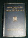 From the Congo to the Niger and the Nile: An Account of the German Central African Expedition of 1910-11 by Adolf Friedrich, Duke of Mecklenburg (Volume 2 only)