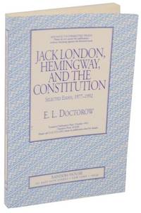 Jack London, Hemingway, and The Constitution Selected Essays 1977- 1992 (Uncorrected Proof)