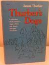 Thurber's Dogs: A Collection of the Master's Dogs, written and drawn, real and Imaginary