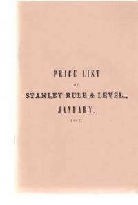 Price List of US Standard Boxwood and Ivory Rules, Levels, Try Squares; Gauges; Handles; Mallets; hand Screws, Etc. Manufactured by Stanley Rule and Level January - 1867 (a Facsimile edition) ( Stanley Tools ) Price List of US Standard Boxwood and Ivory Rules, Levels, Try Squares; Gauges; Handles; Mallets; hand Screws, Etc. Manufactured by Stanley Rule and Level January - 1867 (a Facsimile edition) ( Stanley Tools )