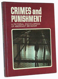 Crimes and Punishment:  A Pictorial Encyclopedia of Aberrant Behavior,  Volume 4