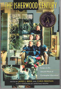 The Isherwood Century: Essays on the Life and Work of Christopher Isherwood