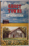Ghost Towns Of Manitoba