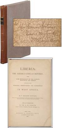 Liberia: The Americo-African Republic. Being Some Impressions of the Climate, Resources and People, Resulting from Personal Observations and Experiences in West Africa