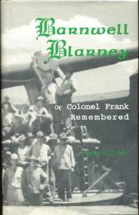 Barnwell Blarney, Or, Colonel Frank Remembered Barnwell Blarney, Or, Colonel Frank Remembered