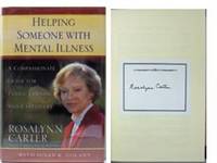HELPING SOMEONE WITH MENTAL ILLNESS. A Compassionate Guide for Family, Friends, and Caregivers. With bookplate signed by author