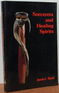 Sorcerers And Healing Spirits: Continuity And Change In An Aboriginal Medical System Sorcerers And Healing Spirits: Continuity And Change In An Aboriginal Medical System