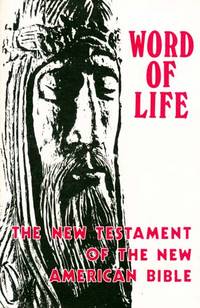 Word of Life: The New Testament of the New American Bible Word of Life: The New Testament of the New American Bible