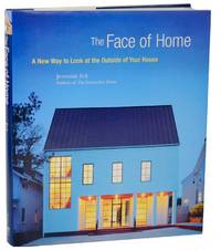The Face of Home: A New Way to Look at the Outside of Your House (Review Copy)