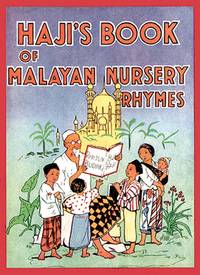 HAJI'S BOOK OF MALAYAN NURSERY RHYMES
