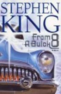 From a Buick 8: A Novel From a Buick 8: A Novel
