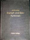 Dampf-und Gasturbinen mit Einem Anhang Uber Die Aussichten der Warmekraft-maschinen