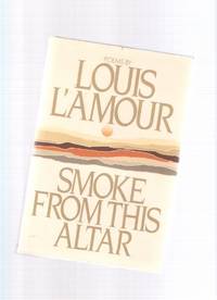 Smoke from This Altar:  Poems By Louis L'Amour
