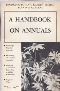 A Handbook on Annuals; Brooklyn Botanic Garden Record Plants Gardens, Vol.  30, No. 2 (Summer 1974)