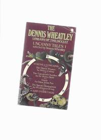 Uncanny Tales 1, Volume 9 of the Dennis Wheatley Library of the Occult ( Carmilla; The Dream Woman; The Tapestried Chamber; The Open Door; The Spectre Bridegroom; Ligeia; Clarimonde )