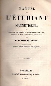 Manuel de l'etudiant magnetiseur, ou nouvelle instruction pratique sur le magnetisme, fondee sur 30 annees d'observation
