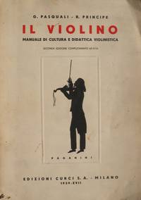 Il Violino. [Subtitle]: Manuale di Cultura e Didattica Violinistica. Prefazione di Guido Pannain