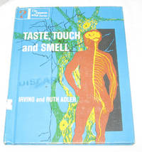Taste, Touch, And Smell Taste, Touch, And Smell