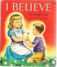 I Believe: A Frist Book on the Apostles' Creed (Anglican Edition) I Believe: A Frist Book on the Apostles' Creed (Anglican Edition)