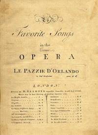 The Favorite Songs in the Comic Opera Le Pazzie d'Orlando. [Short score]