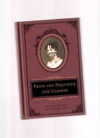 Pride and Prejudice and Zombies: The Classic Regency Romance with Ultraviolent Zombie Mayhem -The Deluxe Heirloom Edition Pride and Prejudice and Zombies: The Classic Regency Romance with Ultraviolent Zombie Mayhem -The Deluxe Heirloom Edition