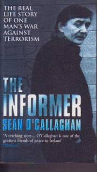 The Informer: The Real Life Story of One Man's War against Terrorism The Informer: The Real Life Story of One Man's War against Terrorism