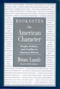 Booknotes on American Character: People, Politics, and Conflict in American History Booknotes on American Character: People, Politics, and Conflict in American History