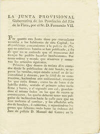 La Junta Provisional Gubernativa de las Provincias del Rio de la Plata, por el Sr. D. Fernando VII. Por quanto esta Junta tiene por conveniente recordar a los habitantes de esta Capital, las disposiciones concernientes, a la policia de ella