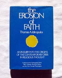 The Erosion Of Faith An Inquiry Into the Origins of the Contemporary Crisis in Religious Thought The Erosion Of Faith An Inquiry Into the Origins of the Contemporary Crisis in Religious Thought