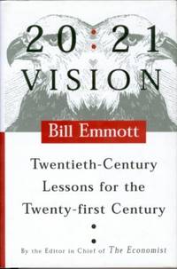 20:21 Vision: Twentieth-Century Lessons for the Twenty-First Century 20:21 Vision: Twentieth-Century Lessons for the Twenty-First Century