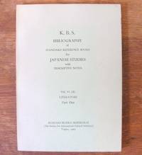 K.B.S. Bibliography of Standard Reference Books for Japanese Studies with Descriptive Notes. Vol. VI-B, Literature, Part I K.B.S. Bibliography of Standard Reference Books for Japanese Studies with Descriptive Notes. Vol. VI-B, Literature, Part I