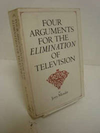 Four Arguments for the Elimination of Television Four Arguments for the Elimination of Television