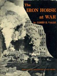 The Iron Horse at War: The United States Government's Photodocumentary Project on American Railroading during the Second World War