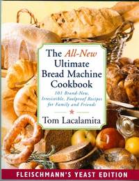 The All-New Ultimate Bread Machine Cookbook