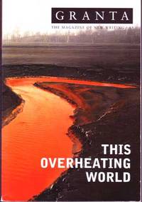 Granta 83, Fall 2003: This Overheating World