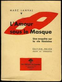 L'Amour Sous le Masque: Une enqu&ecirc;te sur la vie f&eacute;minine (Love Beneath the Mask: A Survey of Female Life)