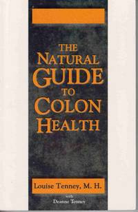 THE NATURAL GUIDE TO COLON HEALTH THE NATURAL GUIDE TO COLON HEALTH